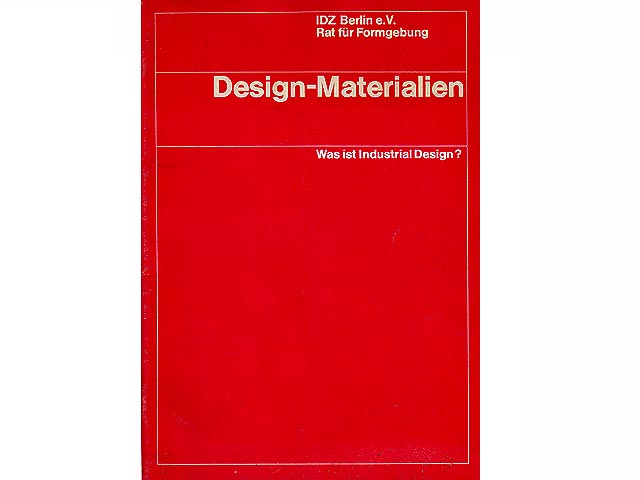 Design-Materialien. Was ist Industrial Design? Staatliche Hochschule für Bildende Künste Braunschweig. Hrsg. Internationales Design-Zentrum Berlin e.V.