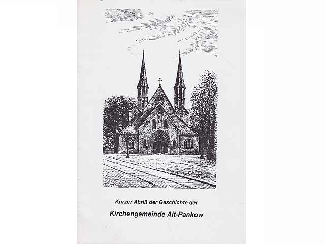 Kurzer Abriß der Geschichte der Kirchengemeinde Alt-Pankow