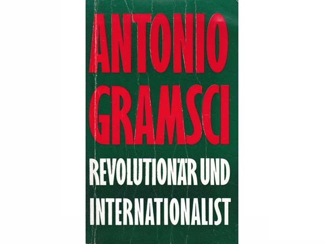 Antonio Gramsci - Revolutionär und Internationalist. Hrsg. von der Akademie für Gesellschaftswissenschaften beim ZK der SED, Institut für Internationale Arbeiterbewegung