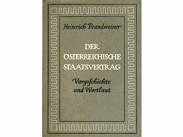 Der Österreichische Staatsvertrag. Vorgeschichte und Wortlaut