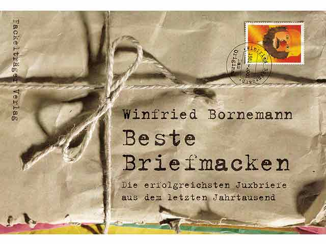 Beste Briefmacken. Die erfolgreichsten Juxbriefe aus dem letzten Jahrtausend