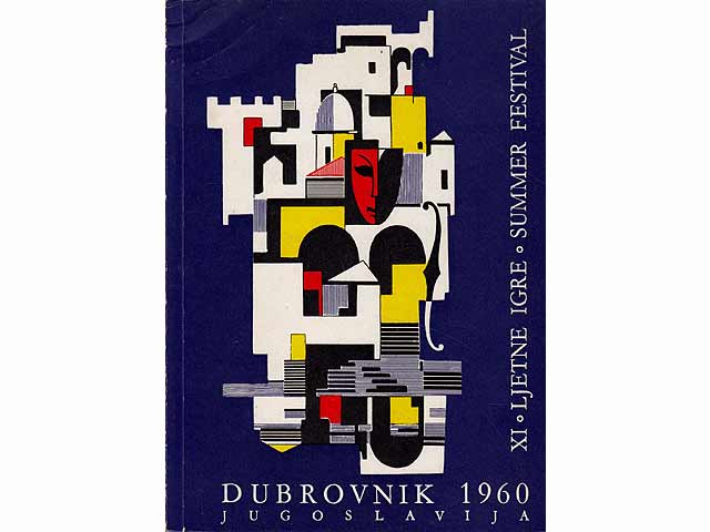 XI Dubrovacke Ljetne Igre pod Visikim Pokroviteljstvom Predsjednika Republike Josipa Broza Tita. Dubrovnik Summer Festival under the High Patronage of the President of the Republic  ...