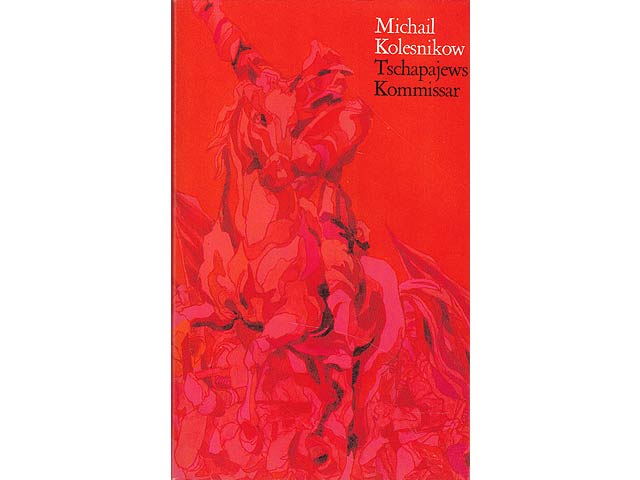 Tschapajews Kommissar. Übersetzung aus dem Russischen von Bernhard Bielefeld. 1. Auflage