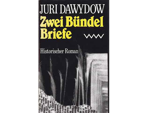 Zwei Bündel Briefe. Historischer Roman. Übersetzung aus dem Russischen von Eckhard Thiele. 1. Auflage
