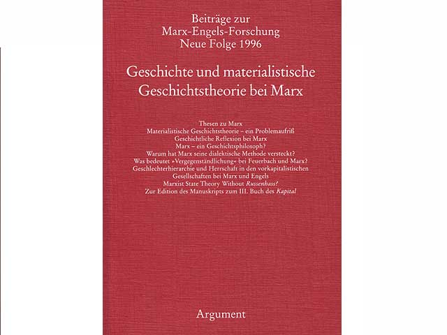 Geschichte und materialistische Geschichtstheorie bei Marx. Beiträge zur Marx-Engels-Forschung Neue Folge 1996. 1. Auflage