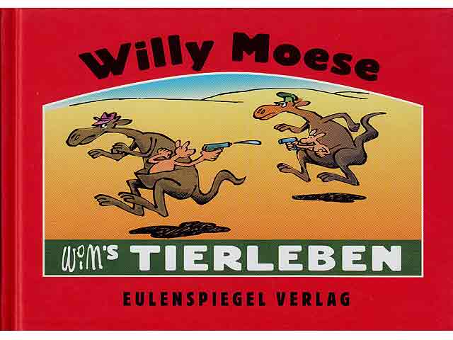 WIM's Tierleben. 1. Auflage. Von Willy Moese im Juni 2004 signiert