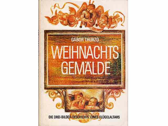 Weihnachtsgemälde. Die Drei-Bilder-Geschichte eines Flügelaltars. Illustriert von Matthias Klemm. 1. Auflage