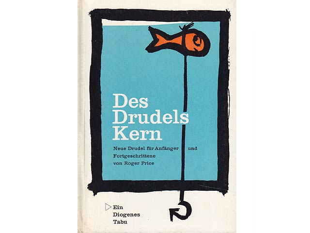 Des Drudels Kern. Neue Drudel für Anfänger und Fortgeschrittene. Ein Diogenes Tabu. Deutsche Bearbeitung von Paul Rothenhäusler