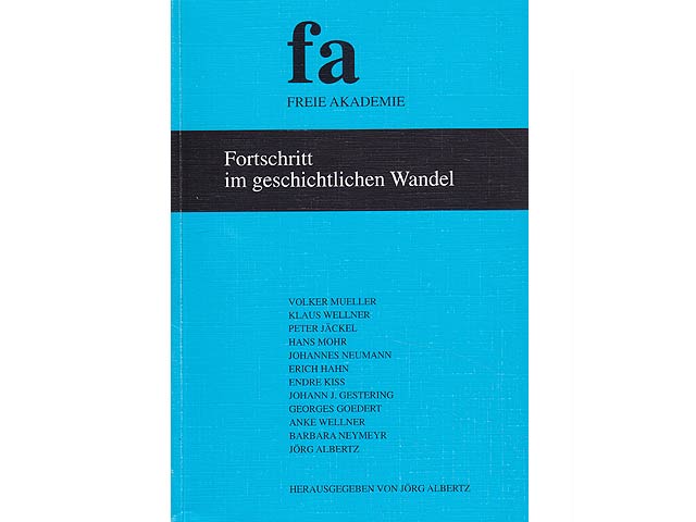 Fortschritt im geschichtlichen Wandel. Schriftenreihe der FREIEN AKADEMIE. Band 18. Von einem der Autoren (Dr. Peter Jäckel) am 7.4.1999 signiert