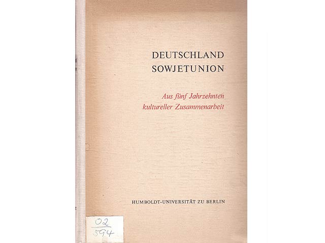Deutschland Sowjetunion. Aus fünf Jahrzehnten kultureller Zusammenarbeit. Zum 50. Jahrestag der Großen Sozialistischen Oktoberrevolution gewidmet der Lomonossow-Universität Moskau  ...