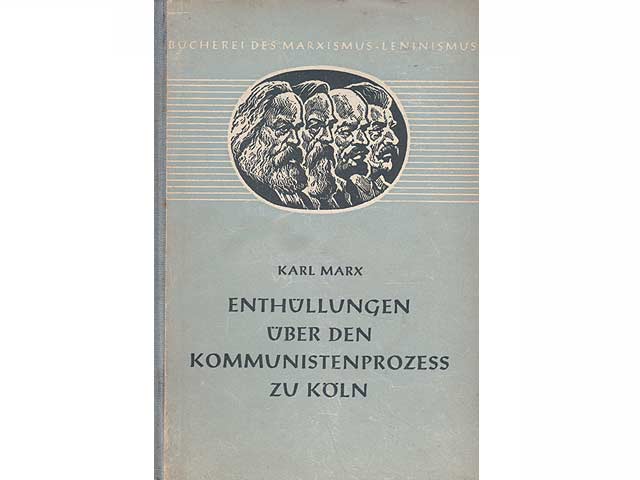 Enthüllungen über den Kommunistenprozess zu Köln. Mit Einleitung von Friedrich Engels und Dokumenten. Bücherei des Marxismus-Leninismus. Band 36