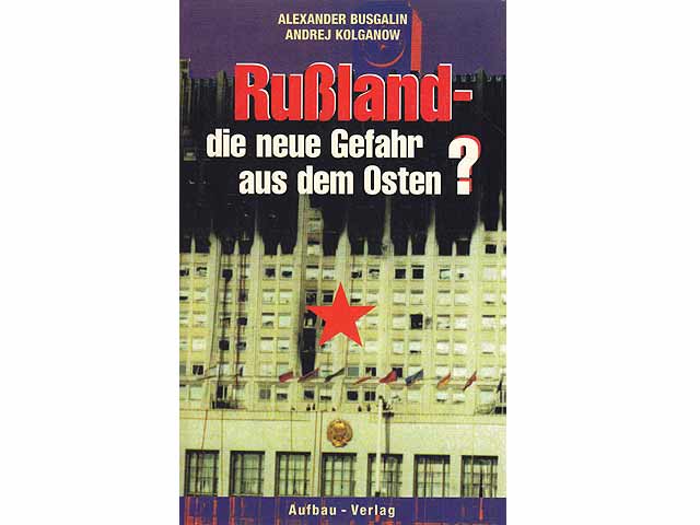 Rußland - die neue Gefahr aus dem Osten? Übersetzung aus dem Russischen von Hilde und Helmut Ettinger. 1. Auflage