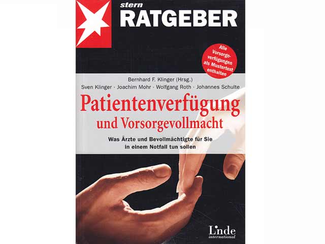 Patientenverfügung und Vorsorgevollmacht. Was Ärzte und Bevollmächtigte für Sie in einem Notfall tun sollen. Stern Ratgeber