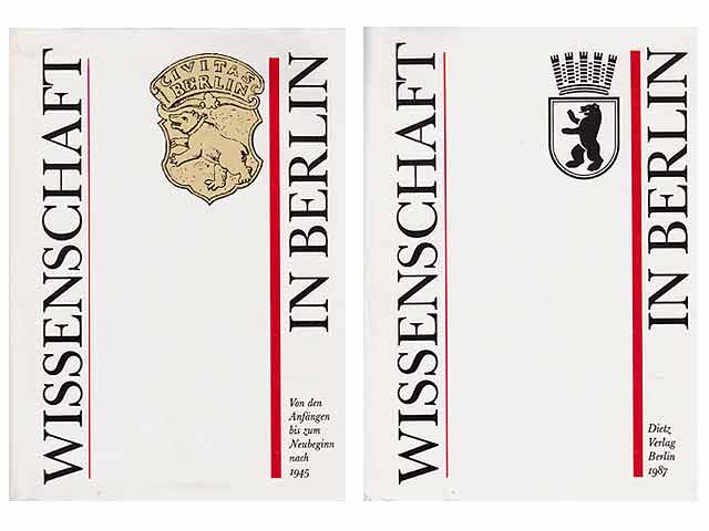 Wissenschaft in Berlin. Von den Anfängen bis zum Neubeginn nach 1945. Hrsg. von einem Autorenkollektiv unter Leitung von Prof. Dr. Hubert Laitko. 1. Auflage