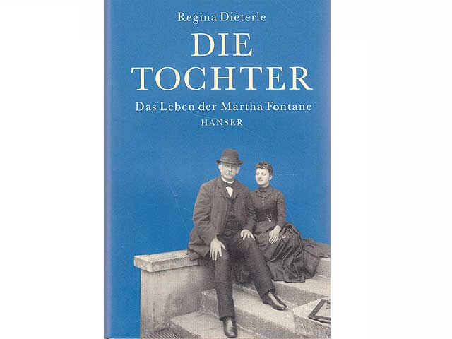 Die Tochter. Das Leben der Martha Fontane