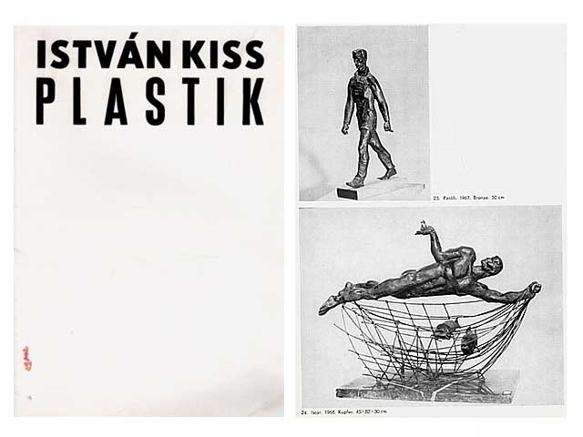 István Kiss. Ungarische Volksrepublik. Plastik. Medaillen. Dokumentation. Ausstellungszentrum am Fernsehturm - Berlin. Juni/Juli 1978. Veranstalter: Verband Bildender Künstler der DDR