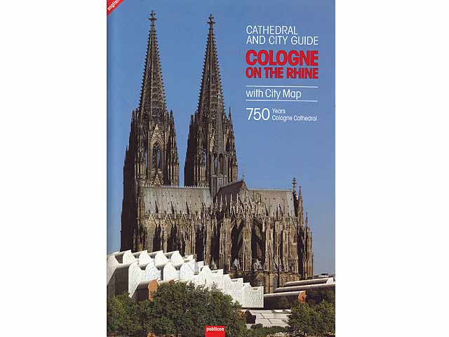 Cathedral and City Guide Cologne on the Rhine. With City Map. 750 Years Cologne Cathedral. Stadtführer in englischer Sprache