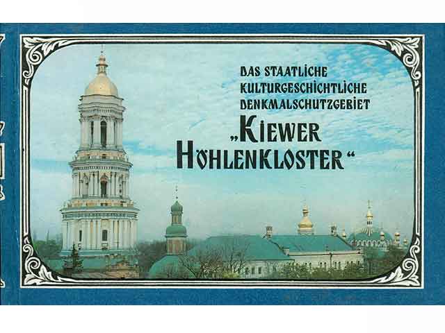 Das Staatliche Kulturgeschichtliche "Kiewer Höhlenkloster". Text-Bild-Band in deutscher Sprache