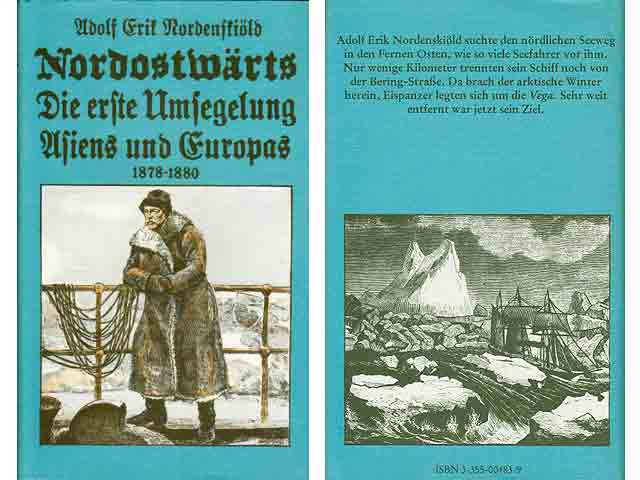 Adolf Erik Nordenskiöld. Nordostwärts. Die erste Umsegelung Asiens und Europas 1878-1880. Hrsg. von Hans-Joachim Aubert. Mit 44 Originalabbildungen und 2 Karten. Alte abenteuerliche Reiseberichte